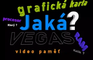 Požadavky VEGAS PRO 22 na počítač a doporučené grafické karty pro verzi 22