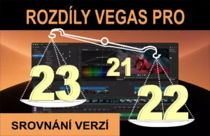 Video střižna VEGAS PRO (Suite) - srovnání ceny, funkcí a obsahu verzí 23, 22 a 21