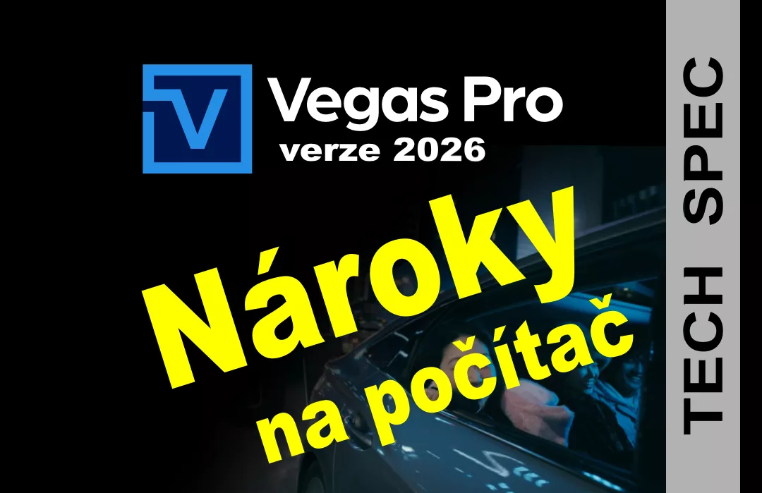 Nároky Vegas Pro 2026 na počítač, doporučené grafické karty a podporované formáty souborů pro import a export ve Vegas Pro 2026 od Boris FX